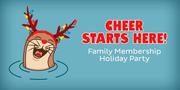 Family Membership Holiday Party