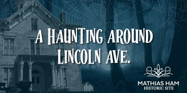 A Haunting Around Lincoln Avenue